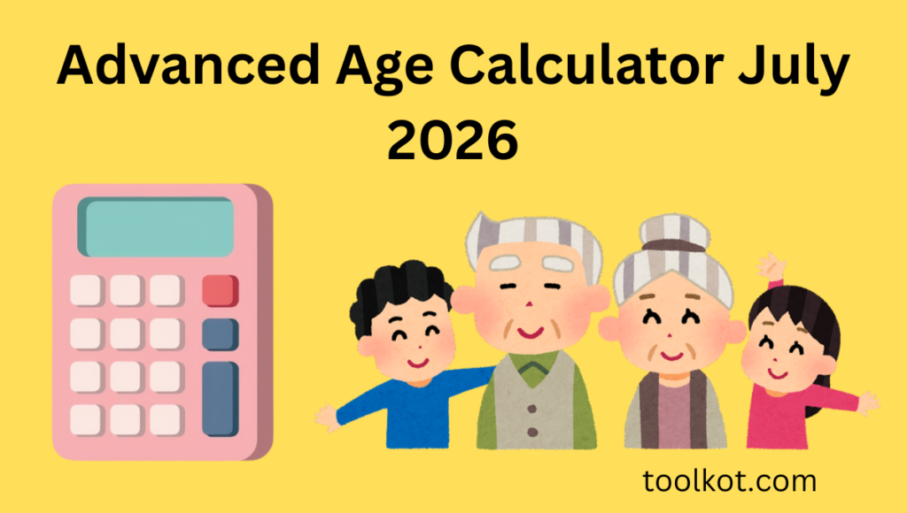 Advanced Age Calculator July 2026